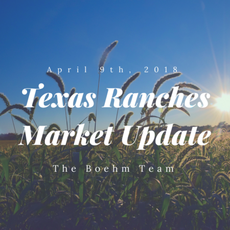 Photo of Texas Ranches Market Update April 9 2018
