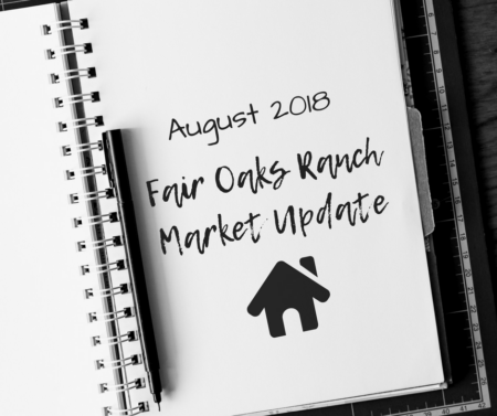Photo of August 2018 Fair Oaks Ranch Market Update