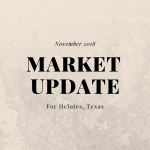 Helotes November 2018 Market Update