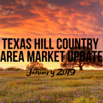 January 2019 Texas Hill Country Area Market Updates